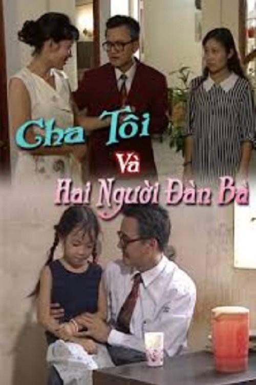Xem phim Cha Tôi Và Hai Người Đàn Bà (My Father and His Two Women) 1996