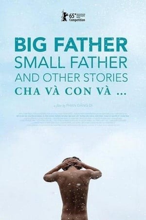 Xem phim Cha và con và… (Big Father, Small Father and Other Stories) 2026