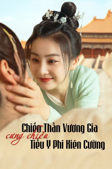 Xem phim Chiến Thần Vương Gia Cưng Chiều Tiểu Y Phi Kiên Cường (Chiến Thần Vương Gia Cưng Chiều Tiểu Y Phi Kiên Cường) 2025