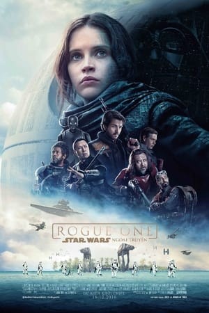 Xem phim Chiến Tranh Giữa Các Vì Sao: Ngoại Truyện (Rogue One: A Star Wars Story) 2026
