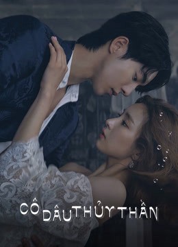 Xem phim Cô Dâu Thủy Thần-Jung Soo-jung (The Bride of Water God-Jung Soo-jung) 2017