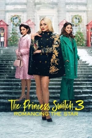 Xem phim Công Chúa Thế Vai 3: Chuyện Tình Ngôi Sao (The Princess Switch 3: Romancing the Star) 2026