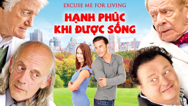Xem phim Hạnh Phúc Khi Được Sống (Excuse Me For Living) 2012