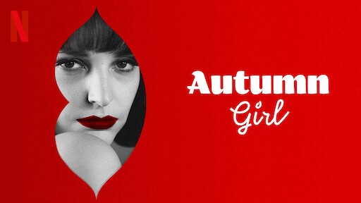 Xem phim Kalina: Dục Vọng Trong Tôi (Autumn Girl) 2021