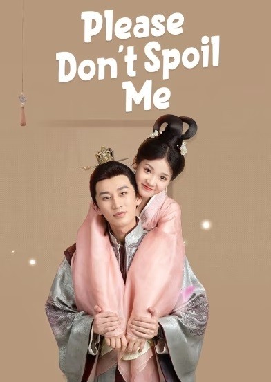 Xem phim Làm Ơn Đừng Sủng Tôi (Phần 1) (Please Don't Spoil Me (Season 1)) 2026