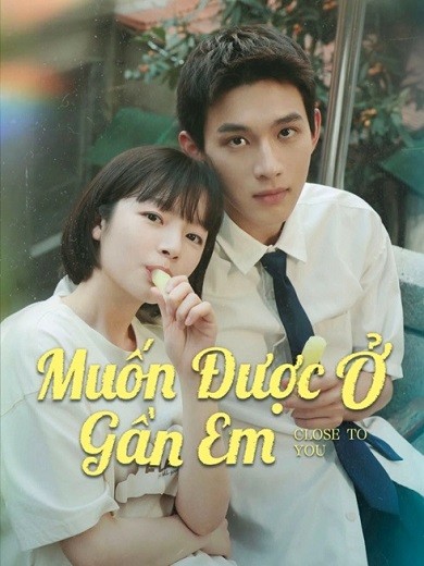 Muốn Được Ở Gần Em