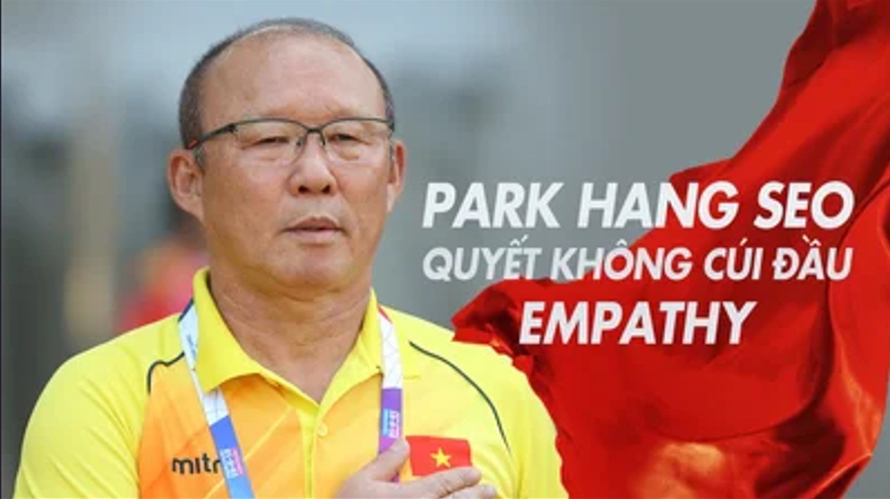 Xem phim Park Hang Seo: Quyết Không Cúi Đầu (Empathy) 2018