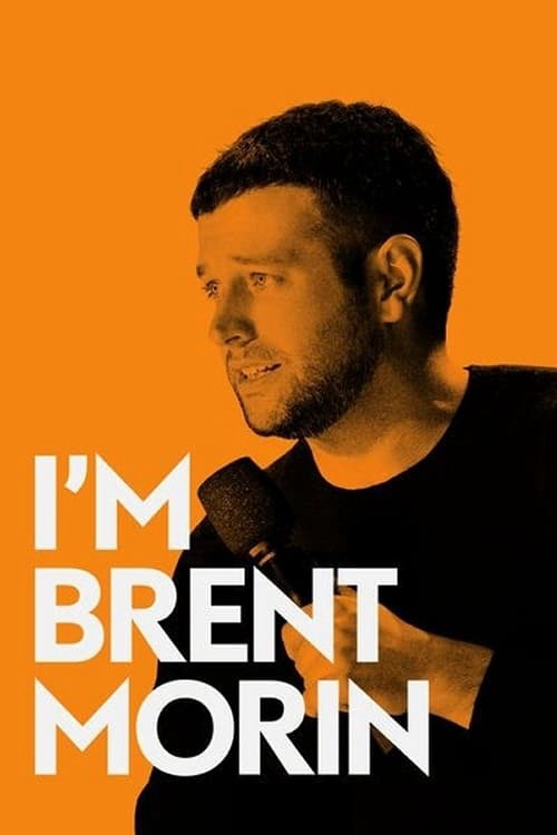 Xem phim Tôi là Brent Morin (Brent Morin: I'm Brent Morin) 2015