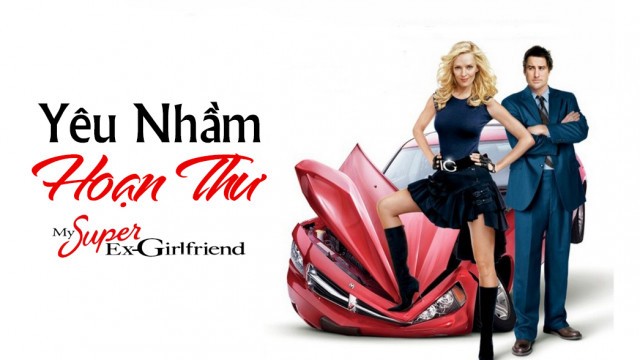 Xem phim Yêu Nhầm Hoạn Thư (My Super Ex-Girlfriend) 2006